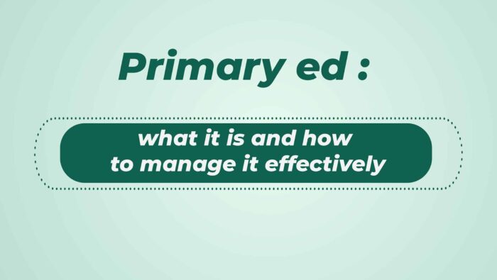 Primary ED What It Is And How To Manage It Effectively