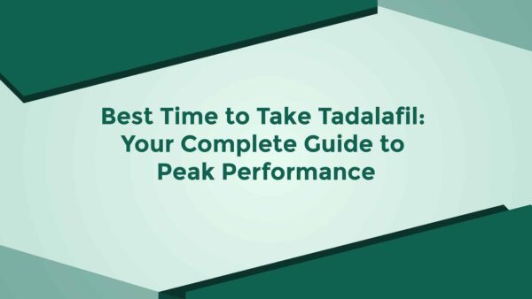 Best Time To Take Tadalafil Your Complete Guide To Peak Performance