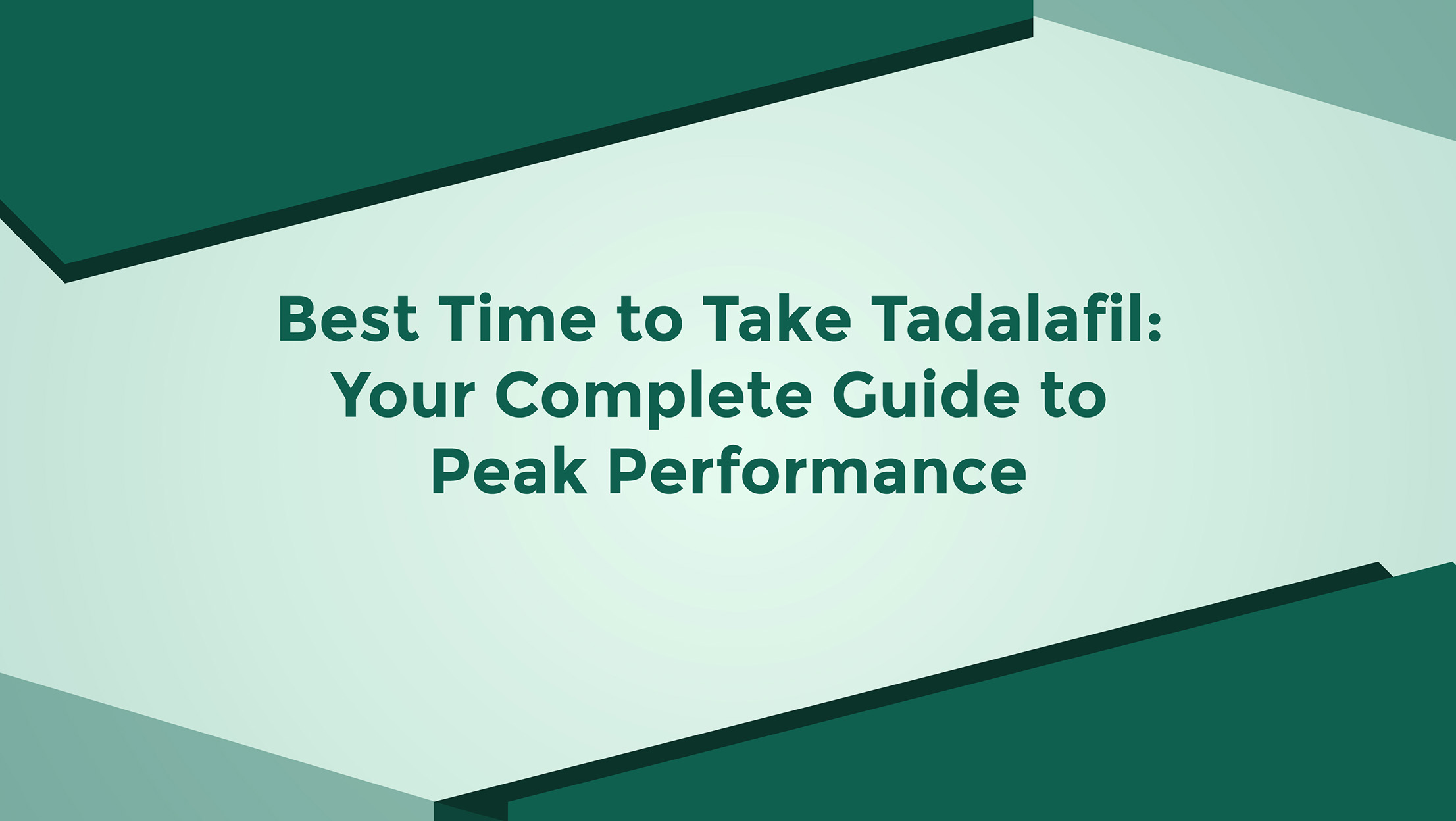 Best Time To Take Tadalafil Your Complete Guide To Peak Performance