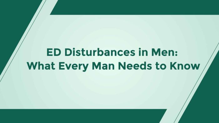 ED Disturbances In Men What Every Man Needs To Know