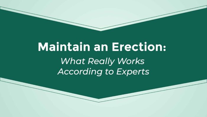 Maintain An Erection What Really Works According To Experts