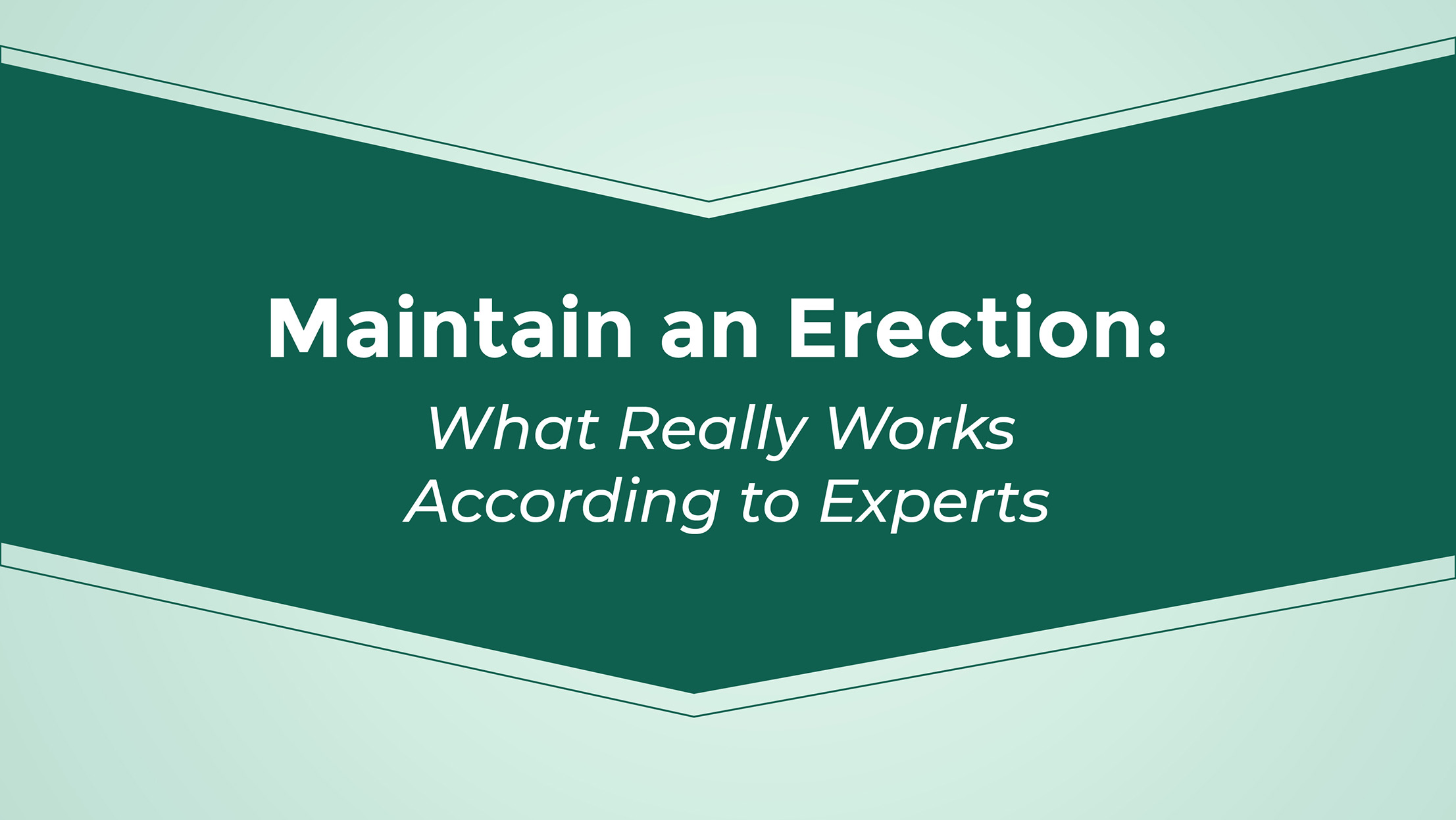 Maintain An Erection What Really Works According To Experts