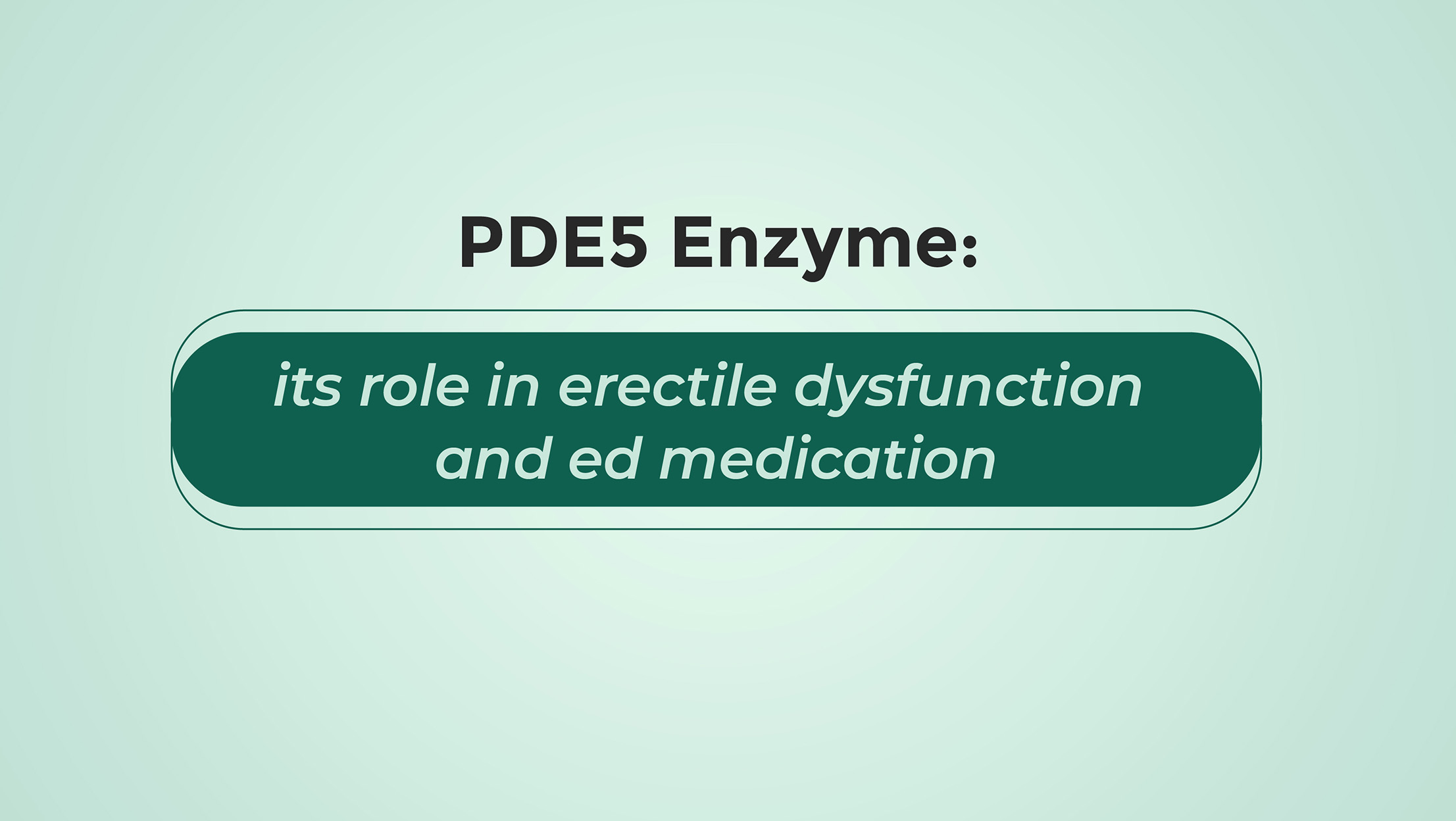 PDE5 Enzyme Its Role In Erectile Dysfunction And ED medication