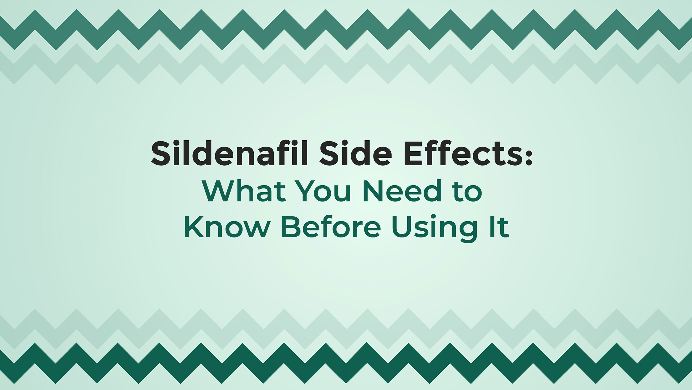 Sildenafil Side Effects What You Need To Know Before Using It