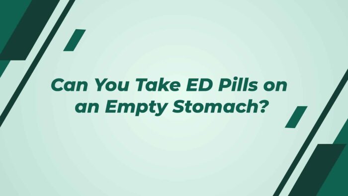 Can You Take ED Pills On An Empty Stomach
