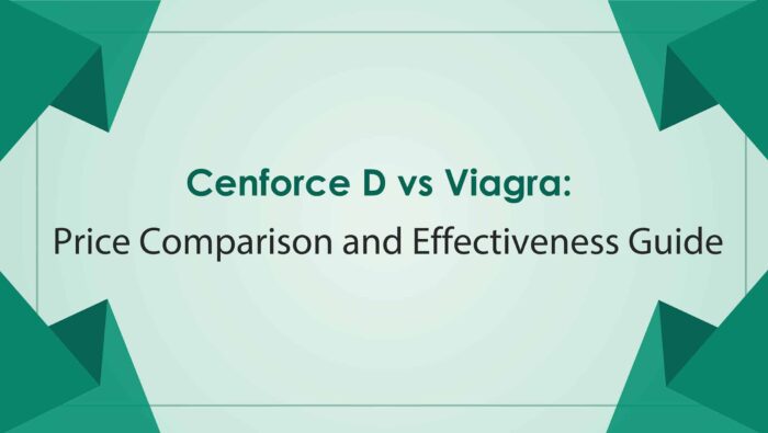 Cenforce D vs Viagra Price Comparison And Effectiveness Guide