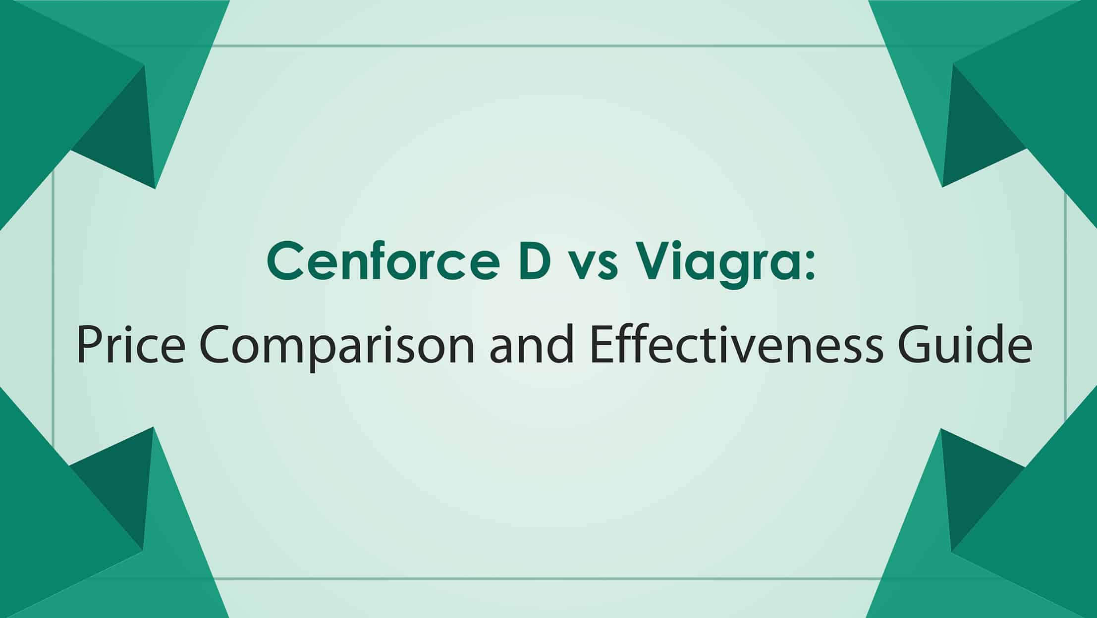 Cenforce D vs Viagra Price Comparison And Effectiveness Guide
